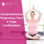 Comprehensive Pregnancy Care & Yoga Certification